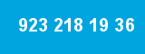 923 218 19 36